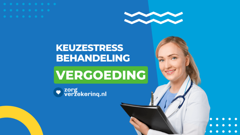Keuzestress behandeling vergoeding