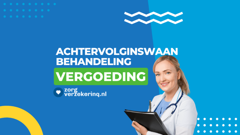 Achtervolgingswaan behandeling vergoeding zorgverzekering