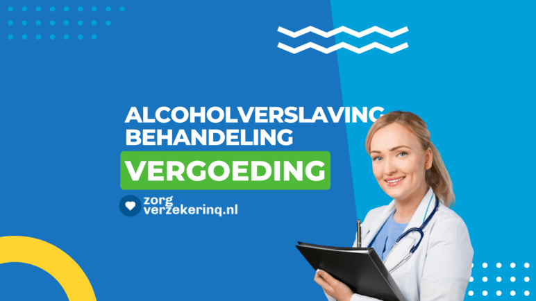 Alcoholverslaving behandeling vergoeding zorgverzekering