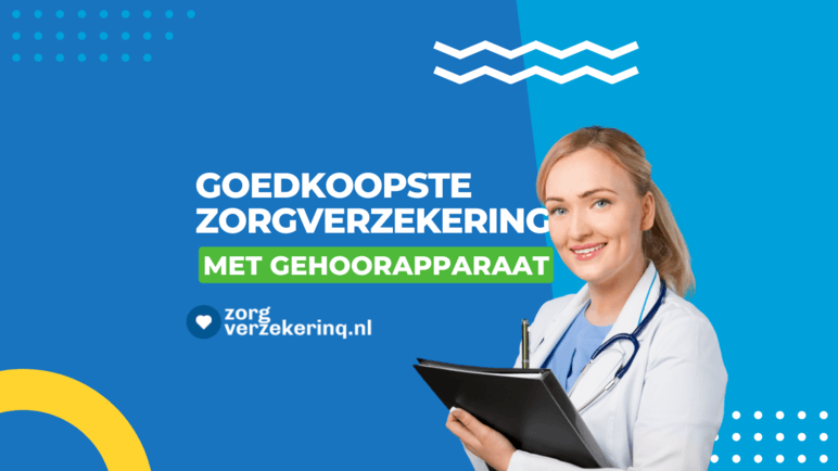 Goedkoopste zorgverzekering met gehoorapparaat