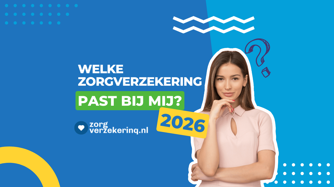 Welke zorgverzekering past bij mij voor 2026